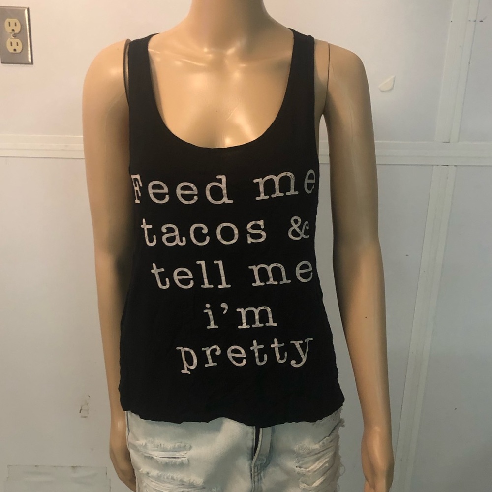 “Feed me tacos & tell me I’m pretty” tank top